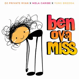 Ben Ova Miss by Yung Bredda