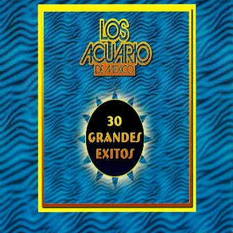 30 Grandes Exitos by Los Acuario de Mexico