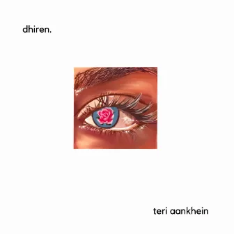 Teri Aankhein by dhiren.