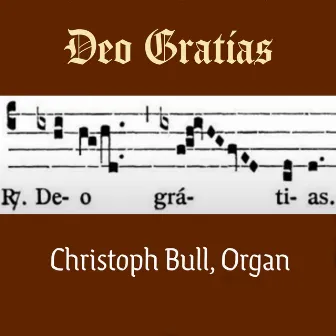 DEO GRATIAS by Christoph Bull