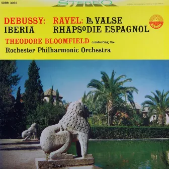 Debussy: Iberia - Ravel: La valse & Rhapsodie espagnole (Transferred from the Original Everest Records Master Tapes) by Theodore Bloomfield