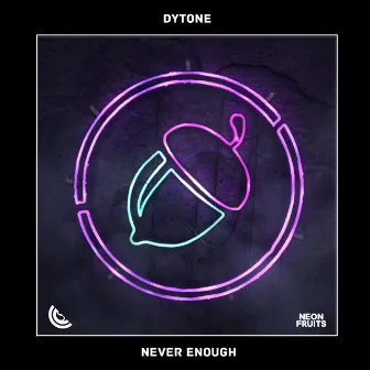 Never Enough by Dytone