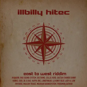 East To West Riddim by Illbilly Hitec