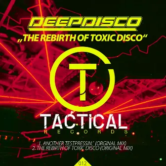 The Rebirth of Toxic Disco by Deepdisco