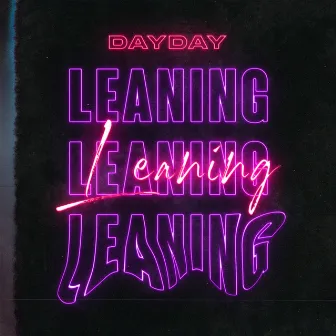 Leaning by DAYDAY