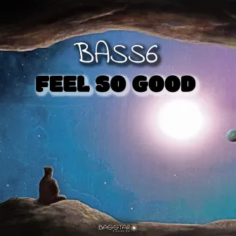 Feel so Good by Bass6