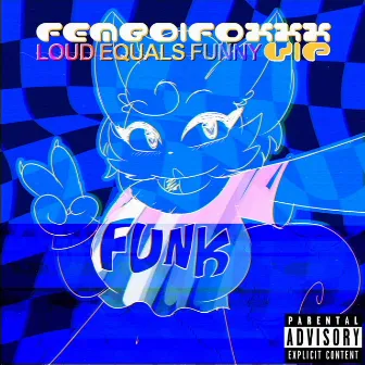 femboifoxxx (loud equals funny vip) by 621 gecs