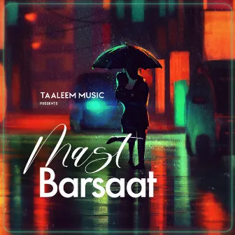 Mast Barsaat by Sajid