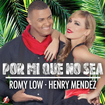 Por Mí Que No Sea by Romy Low