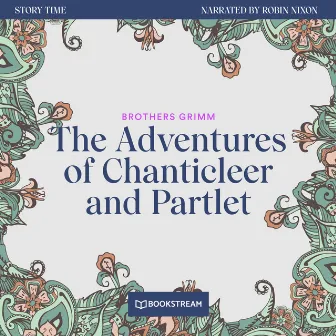 The Adventures of Chanticleer and Partlet [Story Time, Episode 25 (Unabridged)] by Unknown Artist