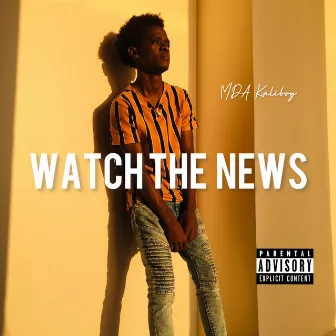 Watch The News by MDA Kaliboy