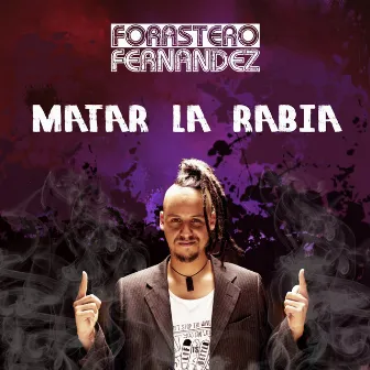 Matar la Rabia by Forastero Fernandez