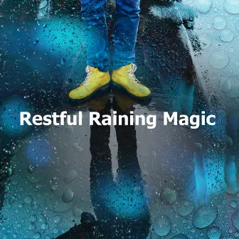 Restful Raining Magic by Restful Raining