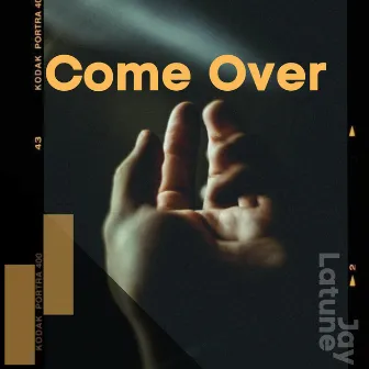 Come Over by Jay Latune