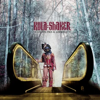 Peasants, Pigs & Astronauts by Kula Shaker