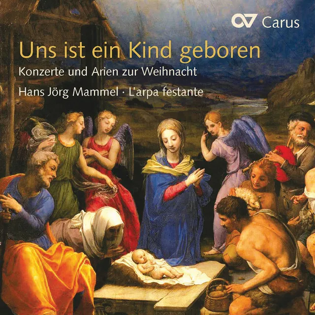 Uns ist ein Kind geboren. Konzerte und Arien zur Weihnacht