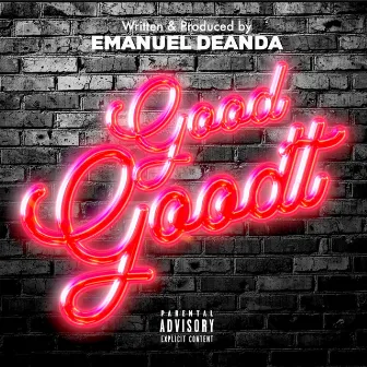 Good Goodt by Emanuel Deanda