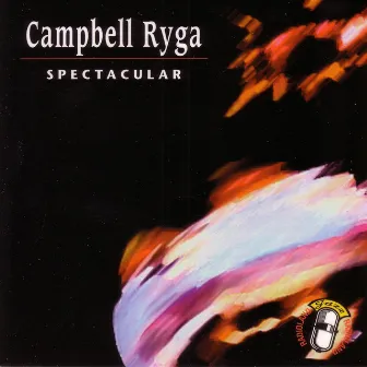 Spectacular by Campbell Ryga