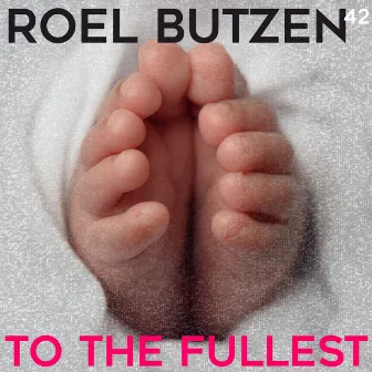 To the Fullest by Roel Butzen