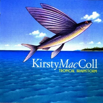 Tropical Brainstorm by Kirsty MacColl