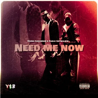 Need Me Now by Youngsagebruh