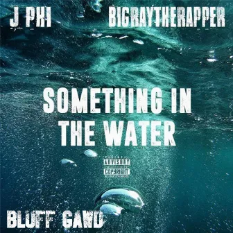 Something in the Water by J Phi