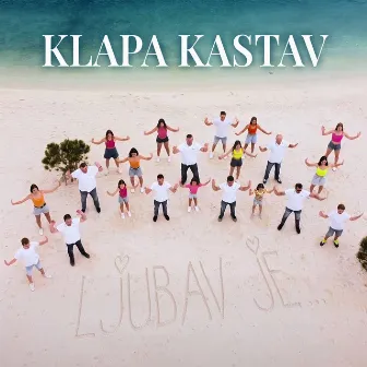 Ljubav Je... by Klapa Kastav