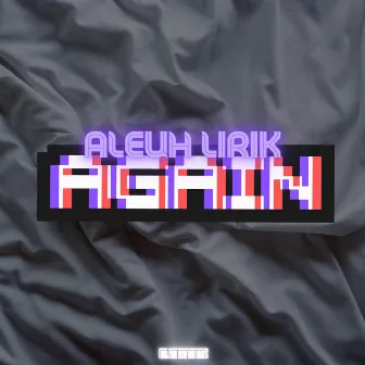 Again by Aleuh Lirik