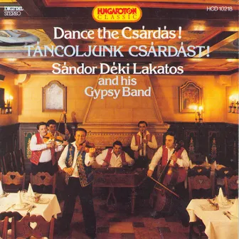 Dance the Csardas As Performed by Sandor Deki Lakatos and His Gypsy Band by Sandor Deki Lakatos and his Gypsy Band