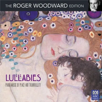 Lullabies: Piano Music of Peace and Tranquillity by Roger Woodward