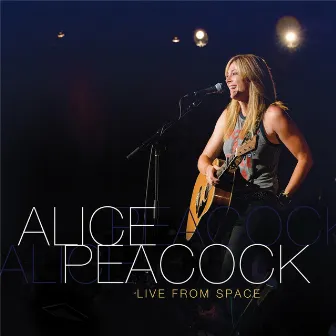 Live from Space by Alice Peacock