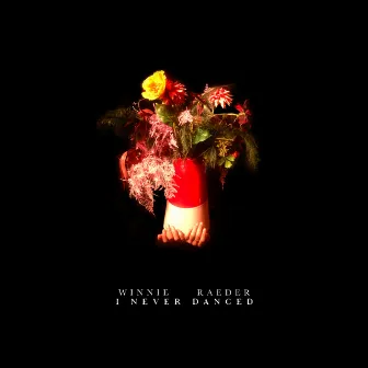 I Never Danced by Winnie Raeder