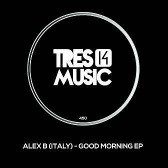 Good Morning EP by Alex B (Italy)