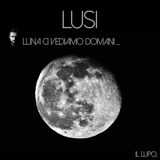 Luna ci vediamo domani... (Il lupo.)