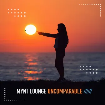 Uncomparable by Mynt Lounge