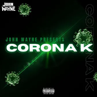 Corona K by John Wayne