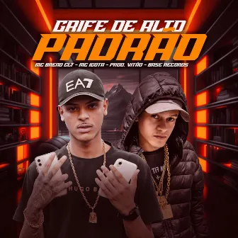 Grife De Alto Padrão by MC Igota