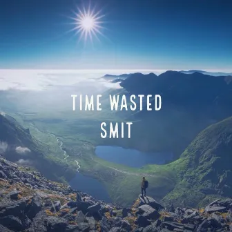 Time Wasted by Smit