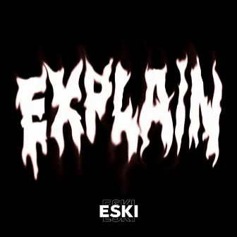 Explain by Eski