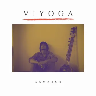 Viyoga by Samaksh