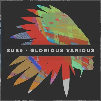 Glorious Various by Sub6