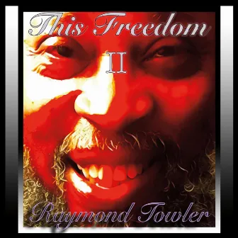 This Freedom II by Raymond Towler