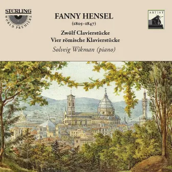 Hensel: Zwölf Clavierstücke / Vier römische Klavierstücke by Fanny Mendelssohn