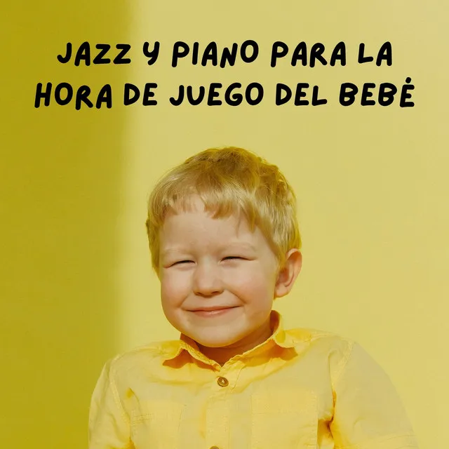 Jazz Y Piano Para La Hora De Juego Del Bebé