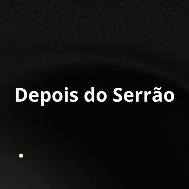 DEPOIS DO SERRÃO