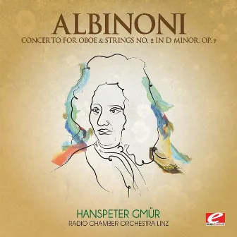 Albinoni: Concerto for Oboe & Strings No. 2 in D Minor, Op. 9 (Digitally Remastered) by Gerhard Vetter