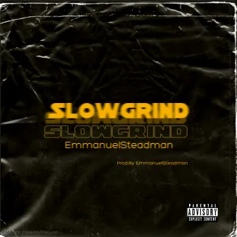 SlowGrind by EmmanuelSteadman