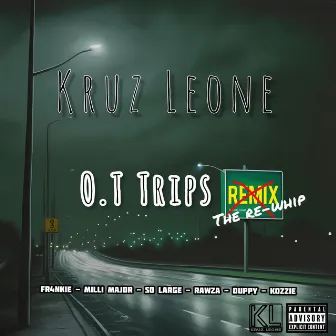 O.T Trips (The Re-Whip) by Kruz Leone