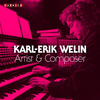 Karl-Erik Welin: Artist & Composer by Siegfried Naumann