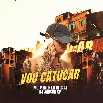 Vou Catucar by Mc Menor Ln Oficial